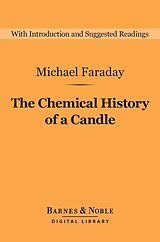 eBook (epub) The Chemical History of a Candle (Barnes & Noble Digital Library) de Michael Faraday