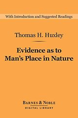 eBook (epub) Evidence as to Man's Place in Nature (Barnes & Noble Digital Library) de Thomas H. Huxley