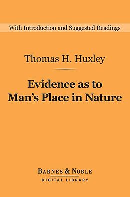 eBook (epub) Evidence as to Man's Place in Nature (Barnes & Noble Digital Library) de Thomas H. Huxley