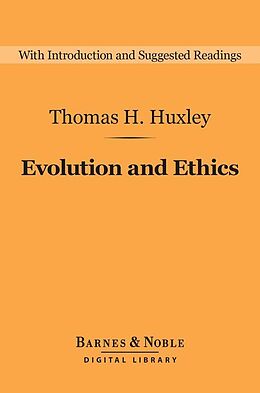 eBook (epub) Evolution and Ethics (Barnes & Noble Digital Library) de Thomas H. Huxley