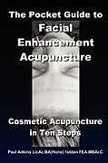 Kartonierter Einband The Pocket Guide to Facial Enhancement Acupuncture von Paul Adkins