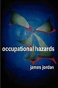 Couverture cartonnée Occupational Hazards de James Jordan