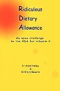 Couverture cartonnée Ridiculous Dietary Allowance de Steve Hickey, Hilary Roberts
