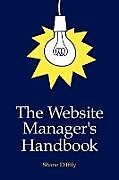 Couverture cartonnée The Website Manager's Handbook de Shane Diffily