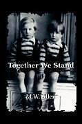 Kartonierter Einband Together We Stand von M. W. Allen