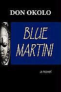 Kartonierter Einband Blue Martini von Don Okolo
