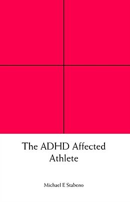 Couverture cartonnée The ADHD Affected Athlete de Michael E. Stabeno