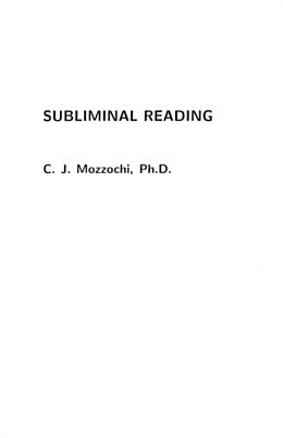 Kartonierter Einband Subliminal Reading von C. J. Mozzochi Ph. D.