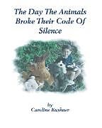 Couverture cartonnée The Day the Animals Broke Their Code of Silence de Caroline Kushner