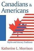 Kartonierter Einband Canadians and Americans von Katherine L. Morrison