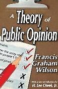 Kartonierter Einband A Theory of Public Opinion von Francis Graham Wilson