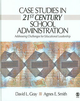 Livre Relié Case Studies in 21st Century School Administration de David L. Gray, Agnes E. Smith