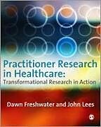 Livre Relié Practitioner Research in Healthcare de Dawn Freshwater, John Lees