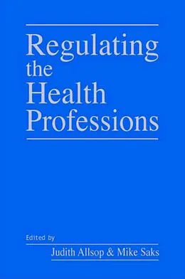 E-Book (pdf) Regulating the Health Professions von Judith Allsop, Mike Saks