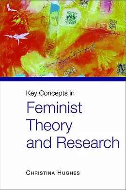 E-Book (pdf) Key Concepts in Feminist Theory and Research von Christina Hughes