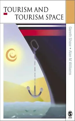 E-Book (pdf) Tourism and Tourism Spaces von Gareth Shaw, Allan M Williams