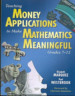 Couverture cartonnée Teaching Money Applications to Make Mathematics Meaningful, Grades 7-12 de Elizabeth Marquez, Paul Westbrook