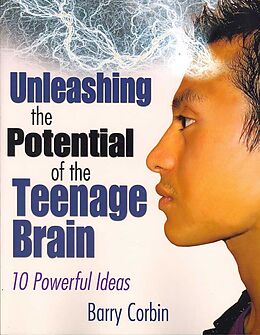 Kartonierter Einband Unleashing the Potential of the Teenage Brain von Barry Corbin