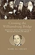 Livre Relié Crossing the Williamsburg Bridge de Rabbi Eli Hecht, Eli Hecht