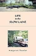 Couverture cartonnée Life in the Slow Lane de Margaret Tessler