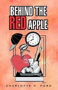 Livre Relié Behind the Red Apple de Charlotte H. Ford