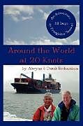 Kartonierter Einband Around the World at 20 Knots von Alwyne Richardson, Derek Richardson