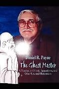 Kartonierter Einband The Ghost Master von Daniel R. Payne