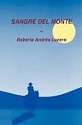 Kartonierter Einband SANGRE DEL MONTE von Roberto Andrés Lucero