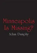 E-Book (epub) Minneapolis Is Missing? von Adam Dumphy