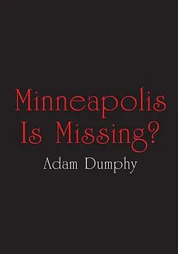 E-Book (epub) Minneapolis Is Missing? von Adam Dumphy