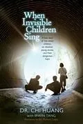 E-Book (epub) When Invisible Children Sing von Chi Cheng Huang