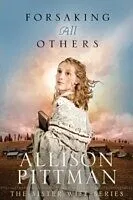 E-Book (epub) Forsaking All Others von Allison Pittman