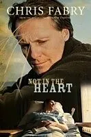 E-Book (epub) Not in the Heart von Chris Fabry