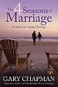 Kartonierter Einband The 4 Seasons of Marriage von Gary Chapman