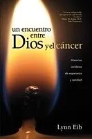E-Book (epub) Un encuentro entre Dios y el cancer von Lynn Eib