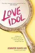 E-Book (epub) Love Idol von Jennifer Dukes Lee