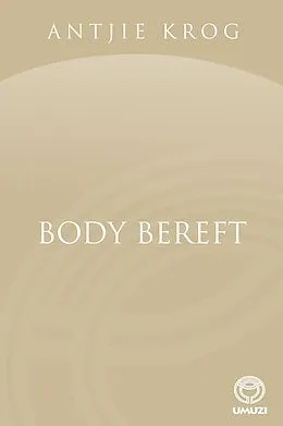 E-Book (epub) Body Bereft von Antjie Krog
