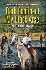 eBook (pdf) Dark Continent my Black Arse de Sihle Khumalo