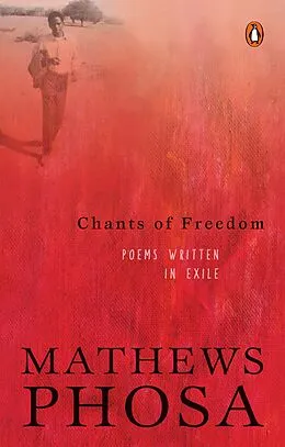 E-Book (epub) Chants of Freedom von Mathews Phosa