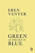 E-Book (epub) Green as the Sky Is Blue von Eben Venter