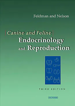 E-Book (epub) Canine and Feline Endocrinology and Reproduction - E-Book von Dacvim Feldman DVM, Richard W. Nelson DVM