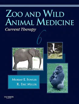 E-Book (epub) Zoo and Wild Animal Medicine Current Therapy - E-Book von Daczm Fowler DVM, Daczm Miller DVM