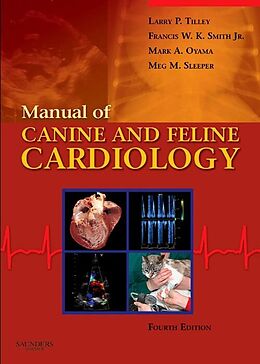 E-Book (epub) Manual of Canine and Feline Cardiology - E-Book von Larry P. Tilley, Francis W. K. Smith, Mark Oyama