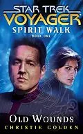 E-Book (epub) Star Trek: Voyager: Spirit Walk #1: Old Wounds von Christie Golden