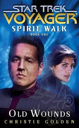 E-Book (epub) Star Trek: Voyager: Spirit Walk #1: Old Wounds von Christie Golden