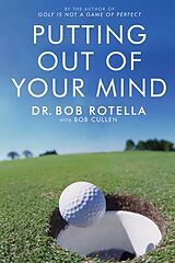 Couverture cartonnée Putting Out Of Your Mind de Dr. Bob Rotella