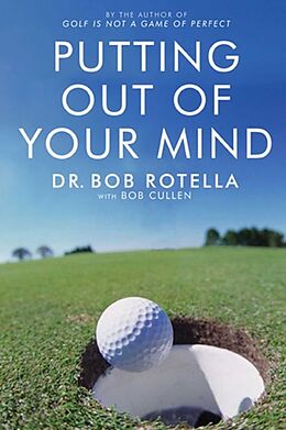 Couverture cartonnée Putting Out Of Your Mind de Dr. Bob Rotella