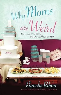 E-Book (epub) Why Moms Are Weird von Pamela Ribon
