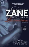E-Book (epub) Love Is Never Painless von Zane, Eileen M. Johnson, V. Anthony Rivers