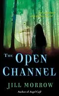 E-Book (epub) The Open Channel von Jill Morrow